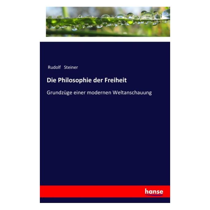 Hansebooks Die Philosophie der Freiheit (Deutsch, Softcover, Rudolf Steiner) (55968101)