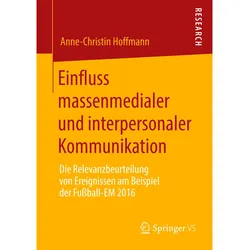 Einfluss massenmedialer und interpersonaler Kommunikation, Fachbücher von Anne-Christin Hoffmann