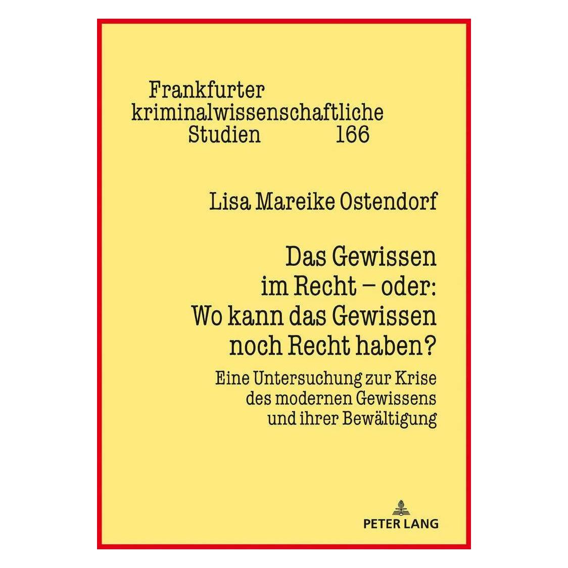Peter Lang Das Gewissen im Recht ? oder: Wo kann das Gewissen noch Recht haben? (Deutsch, Lisa Mareike Ostendorf) (41815931)