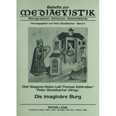 Die imaginäre Burg, Taschenbuch von , Peter Lang GmbH, Internationaler Verlag der Wissenschaften, 978-3-631-58008-0