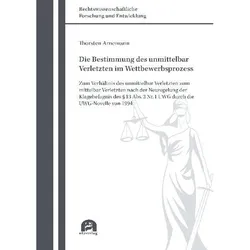 Die Bestimmung des unmittelbar Verletzten im Wettbewerbsprozess, Fachbücher von Thorsten Arnemann