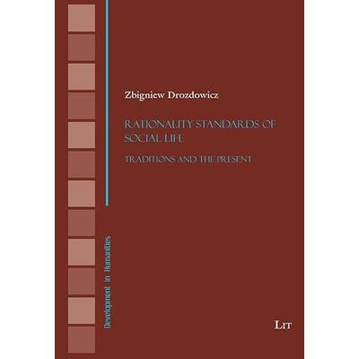 Drozdowicz, Z: Rationality Standards of Social Life, Taschenbuch von Zbigniew Drozdowicz, Lit Verlag, 978-3-643-90376-1