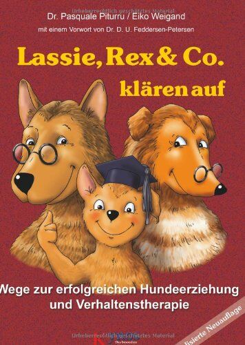 Pasquale Piturru - Lassie, Rex & Co. klären auf: Wege zur erfolgreichen Hundeerziehung und Verhaltenstherapie - Preis vom 14.10.2026 23:07:16 h
