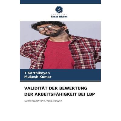 VALIDITÄT DER BEWERTUNG DER ARBEITSFÄHIGKEIT BEI LBP, Taschenbuch von T. Karthikeyan,Mukesh Kumar, Verlag Unser Wissen, 978-3-639-85495-4