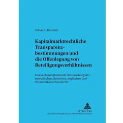 Kapitalmarktrechtliche Transparenzbestimmungen und die Offenlegung von Beteiligungsverhältnissen, Fachbücher von Tobias Heinrich