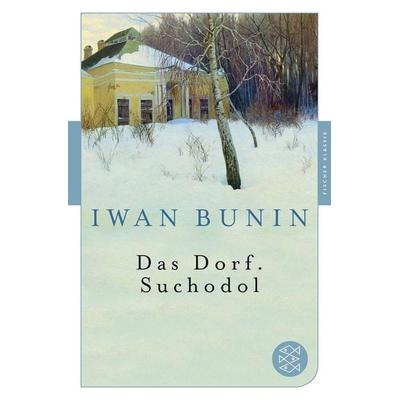 Das Dorf. Suchodol, Taschenbuch von Iwan Bunin, Fischer Taschenbuch Verlag, 978-3-596-90592-8