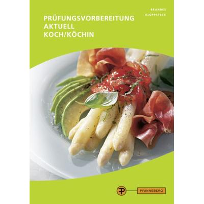 Prüfungsvorbereitung aktuell Koch/Köchin, Taschenbuch von Frank Brandes,Edda Kloppsteck, Pfanneberg, 978-3-8057-0796-1