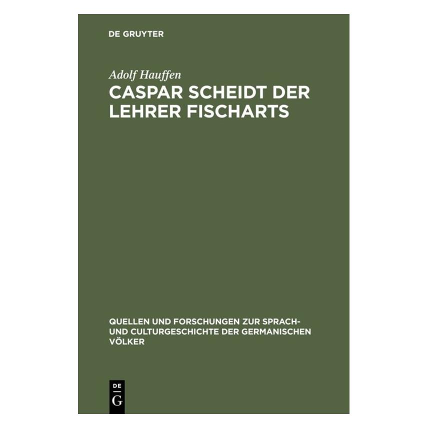 De Gruyter Hauffen:Caspar Scheidt der Lehrer Fisch (Deutsch, Hardcover, Adolf Hauffen) (67768531)