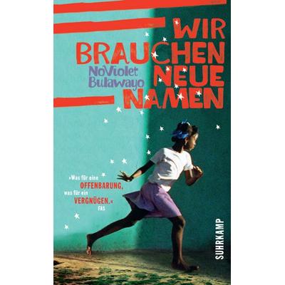 Wir brauchen neue Namen, Taschenbuch von NoViolet Bulawayo, Suhrkamp