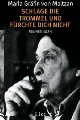 Maltzan, Maria Gräfin von - Schlage die Trommel und fürchte dich nicht: Erinnerungen - Preis vom 17.10.2026 19:25:27 h