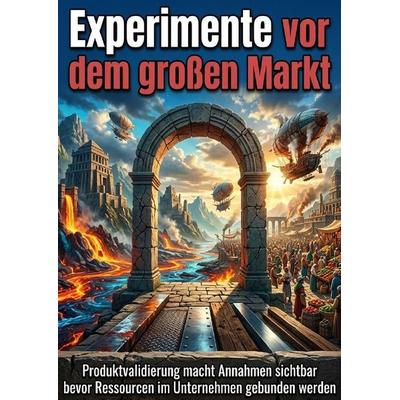 Experimente vor dem großen Markt, Taschenbuch von Patrick Seidel, Epubli, 978-3-565-48869-8