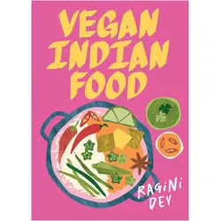 Vegan Indian Food, Ratgeber von Ragini Dey