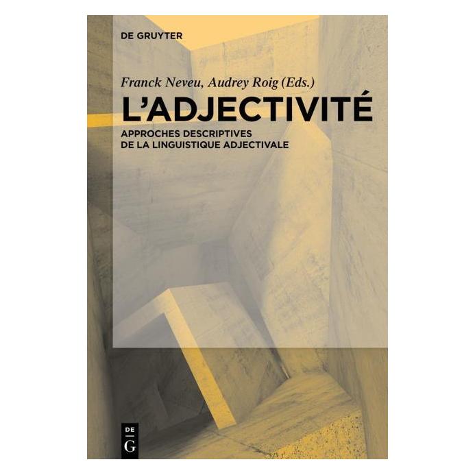 De Gruyter LAdjectivité (Französisch, Hardcover, Audrey Roig, Franck Neveu) (67765983)