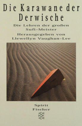 Llewellyn Vaughan-Lee - Die Karawane der Derwische. Die Lehren der großen Sufi-Meister - Preis vom 11.10.2026 03:10:56 h