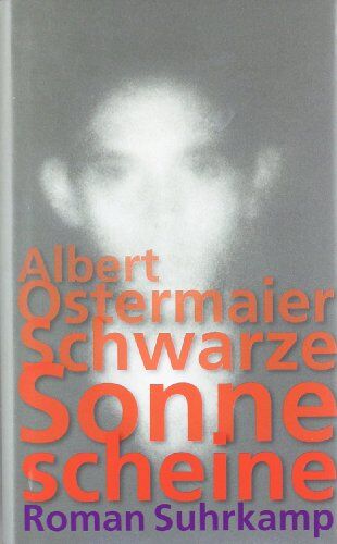 Albert Ostermaier - Schwarze Sonne scheine: Roman - Preis vom 09.10.2026 07:28:09 h