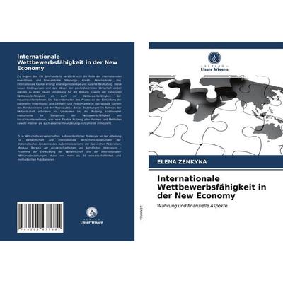 Internationale Wettbewerbsfähigkeit in der New Economy, Taschenbuch von Elena Zenkyna, Verlag Unser Wissen, 978-620-3-47508-1