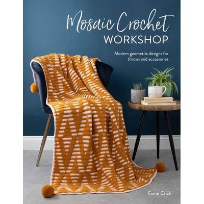 Mosaic Crochet Workshop, Taschenbuch von Esme Crick, David & Charles, 978-1-4463-0842-4