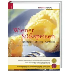Wiener Süssspeisen, Konditorei - Patisserie - Confiserie, Ratgeber von Karl Schuhmacher