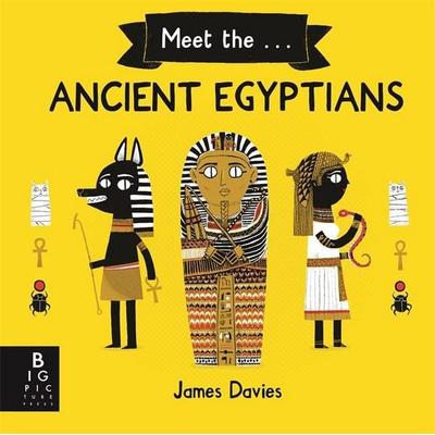 Meet the Ancient Egyptians, Taschenbuch von James Davies, Templar Books, 978-1-78741-777-9