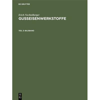 Bildband, Gebundene Ausgabe von Erich Nechtelberger, De Gruyter, 978-3-11-232707-4