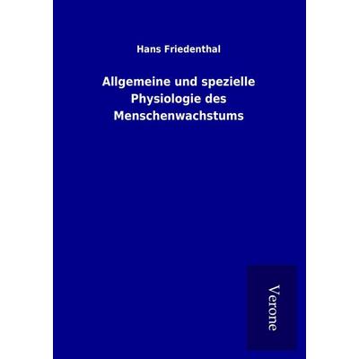 Allgemeine und spezielle Physiologie des Menschenwachstums, Taschenbuch von Hans Friedenthal, BoD - Books on Demand