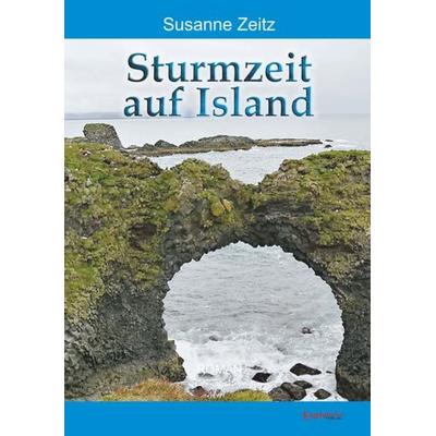 Sturmzeit auf Island, Taschenbuch von Susanne Zeitz, Engelsdorfer Verlag