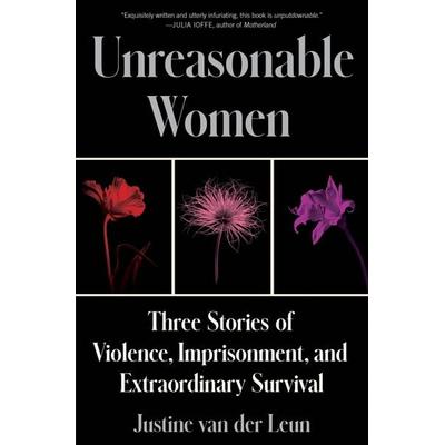 Unreasonable Women, Gebundene Ausgabe von Justine van der Leun, Ecco Press, 978-0-06-324159-6