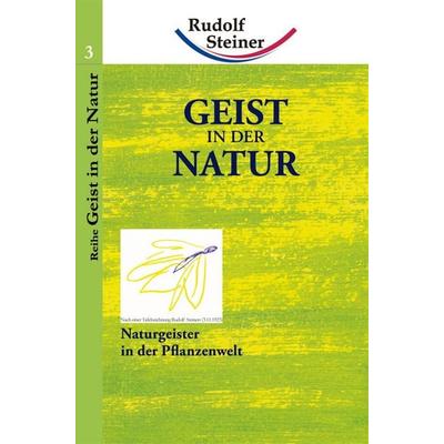 Geist in der Natur, Taschenbuch von Rudolf Steiner, Rudolf Steiner, 978-3-86772-147-9