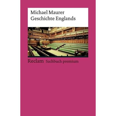 Geschichte Englands, Taschenbuch von Michael Maurer, Reclam, Philipp, 978-3-15-019133-0