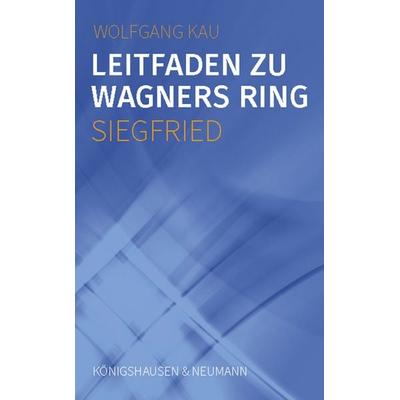 Leitfaden zu Wagners Ring - Siegfried -