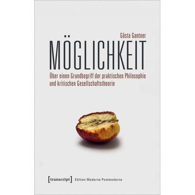 Möglichkeit, Taschenbuch von Gösta Gantner, Transcript, 978-3-8376-5562-9