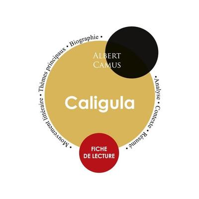 Fiche de lecture Caligula (Étude intégrale), Taschenbuch von Albert Camus, Paideia éducation, 978-2-7593-0744-9