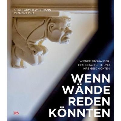 Wenn Wände reden könnten, Gebundene Ausgabe von Clemens Riha,Silke Farmer, Kremayr & Scheriau, 978-3-218-01334-5