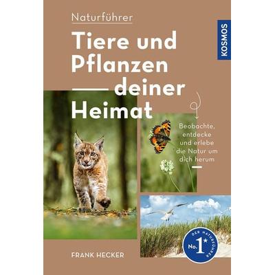Tiere und Pflanzen Deiner Heimat, Taschenbuch von Frank Hecker, Kosmos, 978-3-440-17550-7