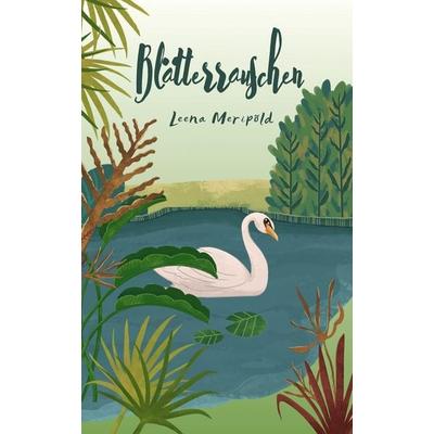 Blätterrauschen, Taschenbuch von Leena Meripõld, Swan Charm Publishing