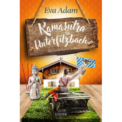 KAMASUTRA IN UNTERFILZBACH, Taschenbuch von Eva Adam, Luzifer Verlag, 978-3-95835-335-0