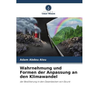 Wahrnehmung und Formen der Anpassung an den Klimawandel, Taschenbuch von Adam Abdou Alou, Verlag Unser Wissen