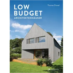Low Budget Architektenhäuser, Ratgeber von Thomas Drexel