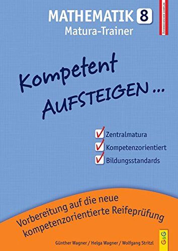 Astrid Berger - Kompetent Aufsteigen Mathematik 8 - Matura: 8. Klasse AHS/NMS - Preis vom 09.10.2026 07:28:09 h