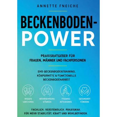Beckenboden-Power, Taschenbuch von Annette Fneiche, BoD – Books on Demand, 978-3-696-38245-2