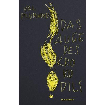 Das Auge des Krokodils, Gebundene Ausgabe von Val Plumwood, Matthes & Seitz, 978-3-7518-4031-6