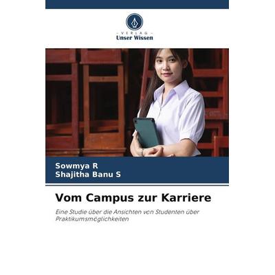 Vom Campus zur Karriere, Taschenbuch von Sowmya R.,Shajitha Banu S., Verlag Unser Wissen, 978-620-9-75770-9