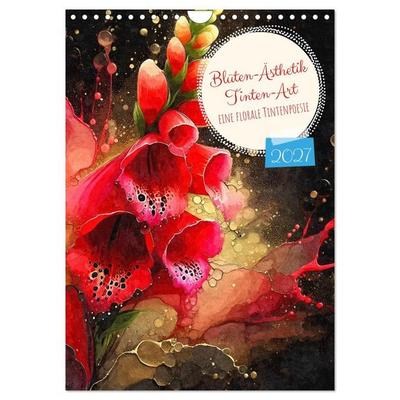 Blüten-Ästhetik Tintenart (Wandkalender 2027 DIN A4 hoch), CALVENDO Monatskalender