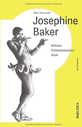 Mona Horncastle - Josephine Baker: Weltstar - Freiheitskämpferin - Ikone - Preis vom 09.10.2026 07:28:09 h