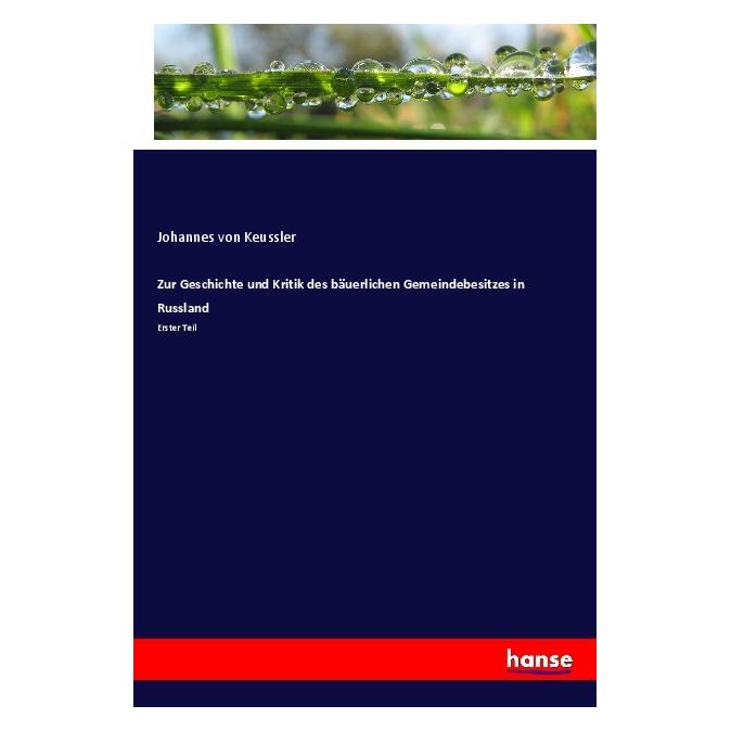 Hansebooks Zur Geschichte und Kritik des bäuerlichen Gemeindebesitzes in Russland (Deutsch, Softcover, Johannes von Keussler) (56907707)