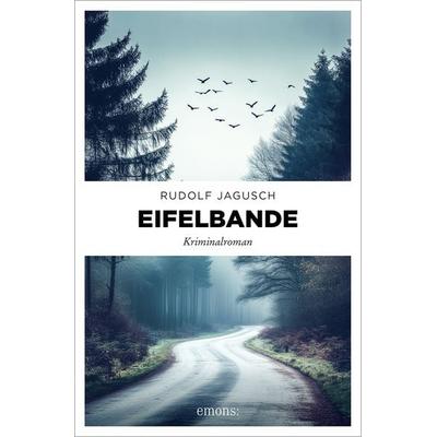 Eifelbande, Taschenbuch von Rudolf Jagusch, Emons Verlag, 978-3-7408-2028-2