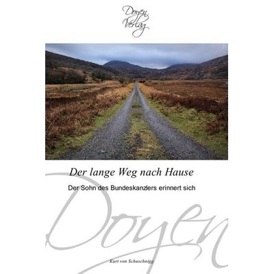 Der lange Weg nach Hause, Taschenbuch von Kurt Schuschnigg, Doyen Verlag, 978-3-8417-0067-4