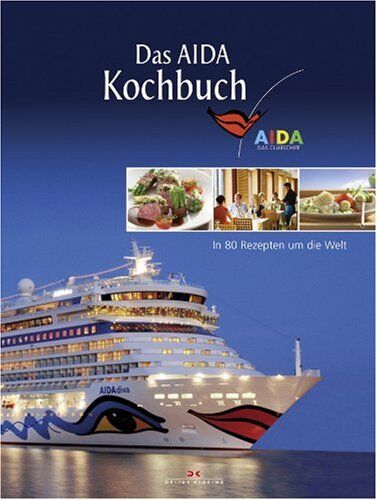 Das AIDA Kochbuch: In 80 Rezepten um die Welt - Preis vom 10.10.2026 11:48:34 h