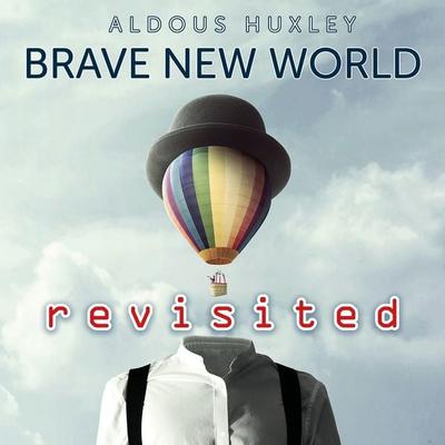 Brave New World Revisited - Aldous Huxley, Audio, 9783942402521