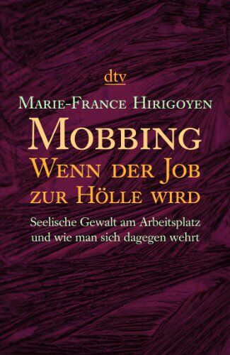 Marie-France Hirigoyen - Mobbing Wenn der Job zur Hölle wird - Preis vom 11.10.2026 03:10:56 h